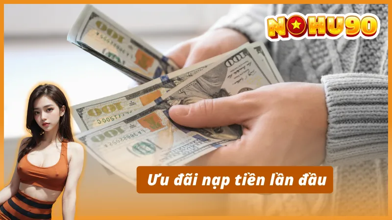 Khuyến mãi cực hấp dẫn khi đăng ký Nohu90