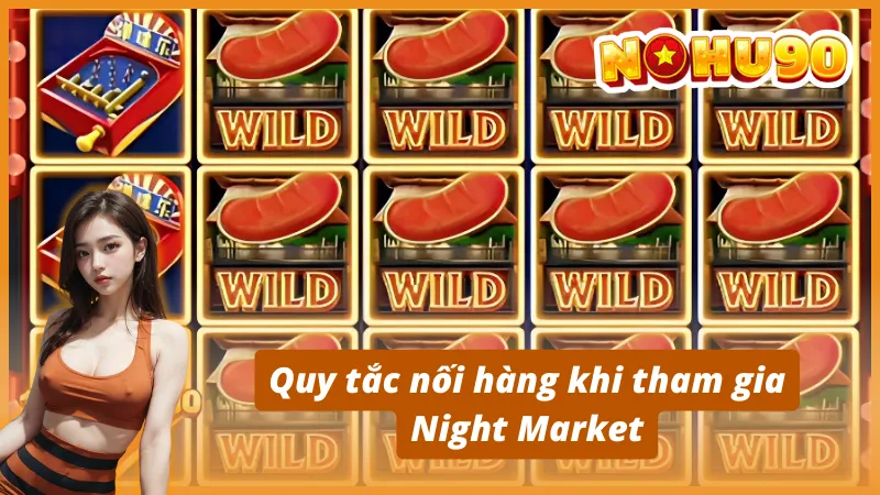 Cấu trúc game Night Market người chơi cần biết