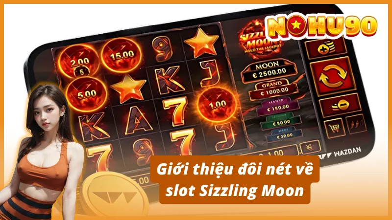 Giới thiệu đôi nét về slot Sizzling Moon
